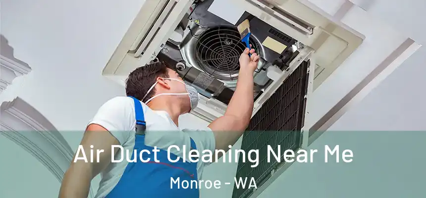  Air Duct Cleaning Near Me Monroe - WA