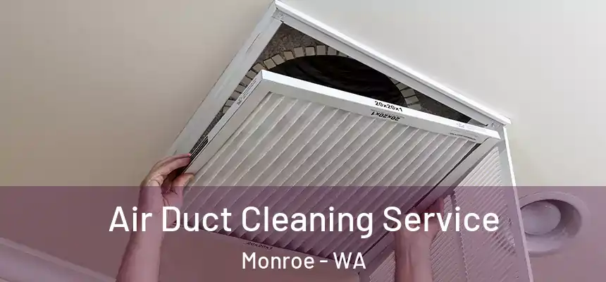  Air Duct Cleaning Service Monroe - WA