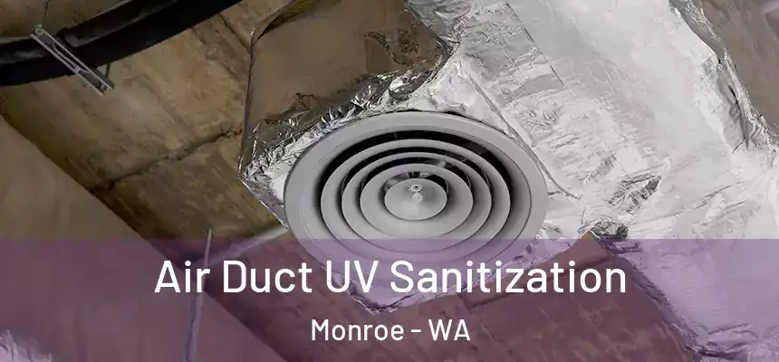  Air Duct UV Sanitization Monroe - WA