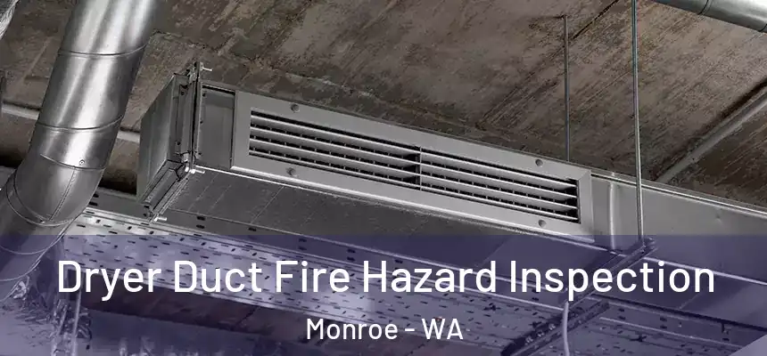  Dryer Duct Fire Hazard Inspection Monroe - WA