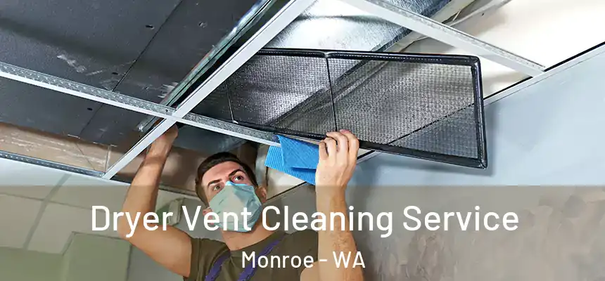  Dryer Vent Cleaning Service Monroe - WA