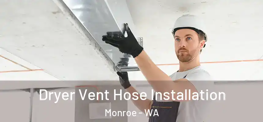  Dryer Vent Hose Installation Monroe - WA