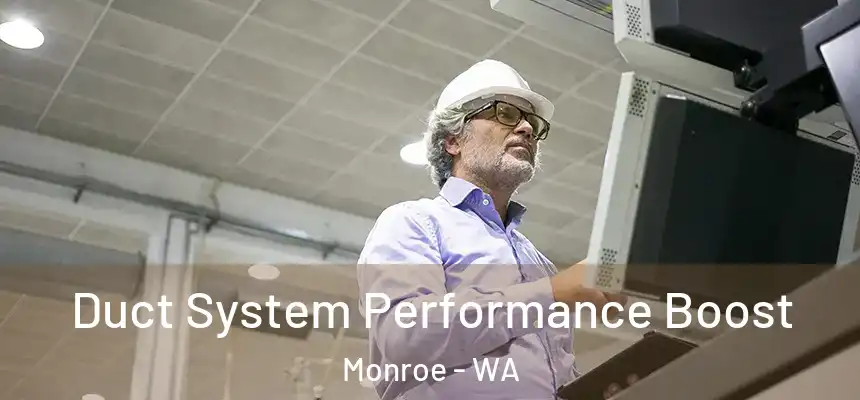  Duct System Performance Boost Monroe - WA