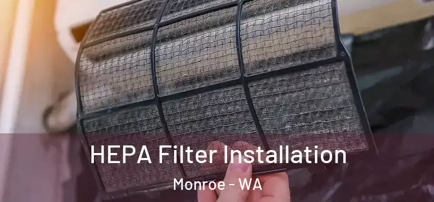  HEPA Filter Installation Monroe - WA