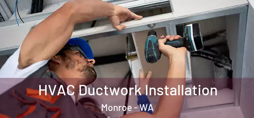  HVAC Ductwork Installation Monroe - WA