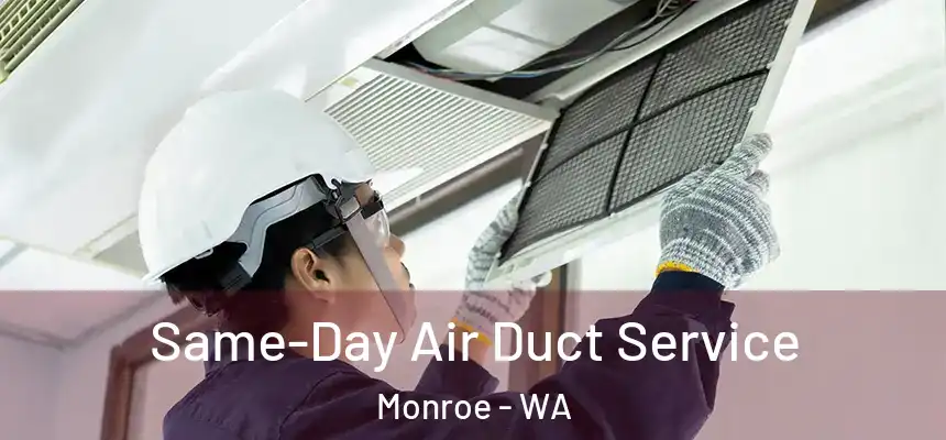  Same-Day Air Duct Service Monroe - WA