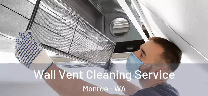  Wall Vent Cleaning Service Monroe - WA