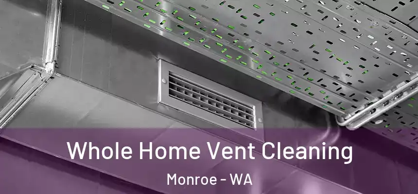  Whole Home Vent Cleaning Monroe - WA