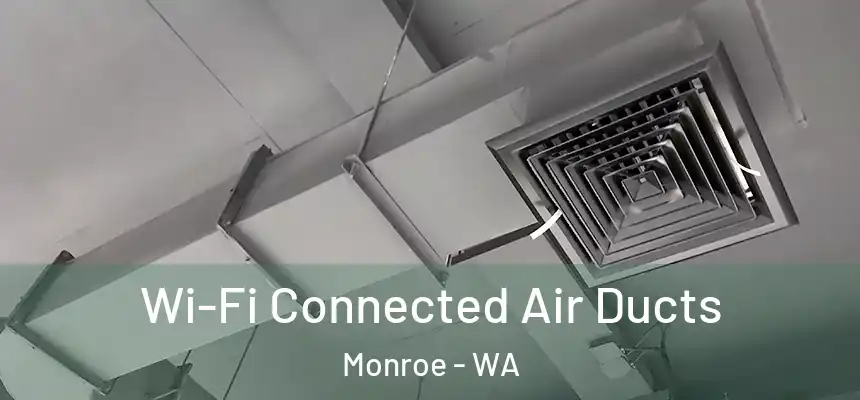  Wi-Fi Connected Air Ducts Monroe - WA
